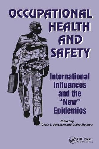 Бумажная книга «Occupational Health and Safety: International Influences and the New Epidemics», авторов Крис Петерсон, Клэр Мэйхью - фото №1