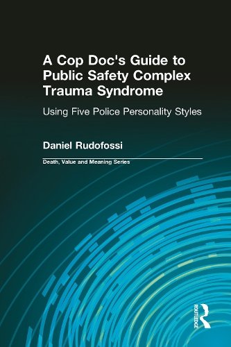 [object Object] «A Cop Doc's Guide to Public Safety Complex Trauma Syndrome: Using Five Police Personality Styles», авторов Дейл Лунд, Дэниел Рудофосси - фото №1