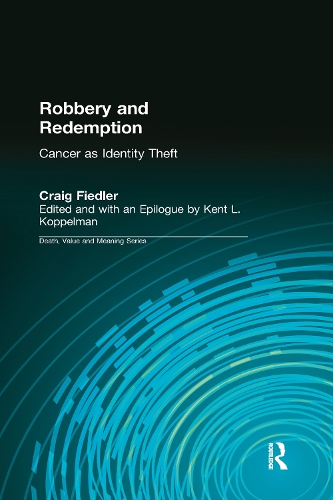 Паперова книга «Robbery and Redemption: Cancer as Identity Theft», авторів Крейг Фідлер, Кент Коппельман - фото №1