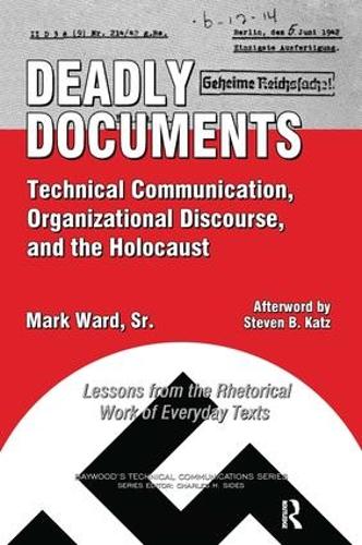 [object Object] «Deadly Documents: Technical Communication, Organizational Discourse, and the Holocaust: Lessons from the Rhetorical Work of Everyday Texts», автор Марк Ворд - фото №1