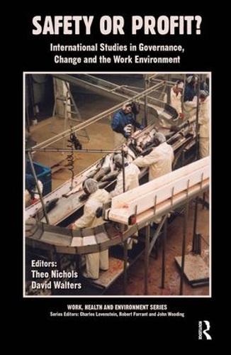 Бумажная книга «Safety or Profit?: International Studies in Governance, Change and the Work Environment», авторов Дэвид Уолтерс, Тео Николс - фото №1
