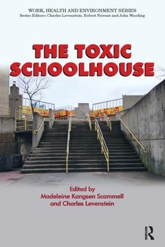 Бумажная книга «The Toxic Schoolhouse», авторов Чарльз Левенштейн, Мадлен Кангсен Скаммелл - фото №1