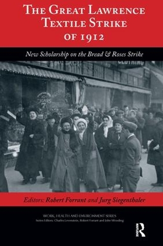 Бумажная книга «The Great Lawrence Textile Strike of 1912: New Scholarship on the Bread & Roses Strike», авторов Чарльз Левенштейн, Джон Вудинг, Юрг Зигентхалер, Роберт Форрант - фото №1