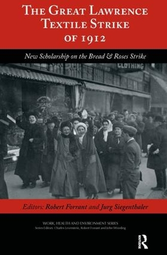 Бумажная книга «The Great Lawrence Textile Strike of 1912: New Scholarship on the Bread & Roses Strike», авторов Чарльз Левенштейн, Джон Вудинг, Юрг Зигентхалер, Роберт Форрант - фото №1