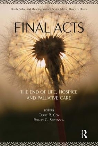 Бумажная книга «Final Acts: The End of Life: Hospice and Palliative Care», авторов Джерри Кокс, Роберт Стивенсон - фото №1
