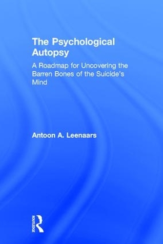 Бумажная книга «The Psychological Autopsy: A Roadmap for Uncovering the Barren Bones of the Suicide's Mind», автор Антун Линаарс - фото №1