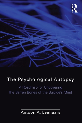 Бумажная книга «The Psychological Autopsy: A Roadmap for Uncovering the Barren Bones of the Suicide's Mind», автор Антун Линаарс - фото №1