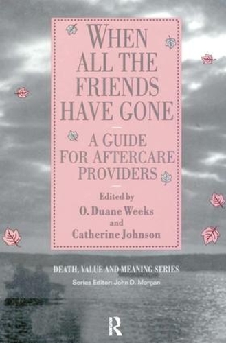 Бумажная книга «When All the Friends Have Gone: A Guide for Aftercare Providers», авторов Кэтрин Джонсон, Дуэйн Уикс - фото №1