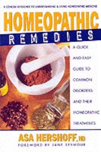 Бумажная книга «Homeopathic Remedies: A Quick and Easy Guide to Common Disorders and Their Homeopathic Remedies», автор Аса Хершофф - фото №1