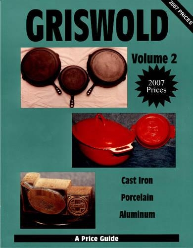 Бумажная книга «Griswold  Volume 2: Cast Iron, Porcelain, Aluminum», автор L-W Bоокs - фото №1