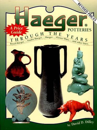Паперова книга «Haeger Potteries: Through The Years», автор Девід Д. Діллі - фото №1