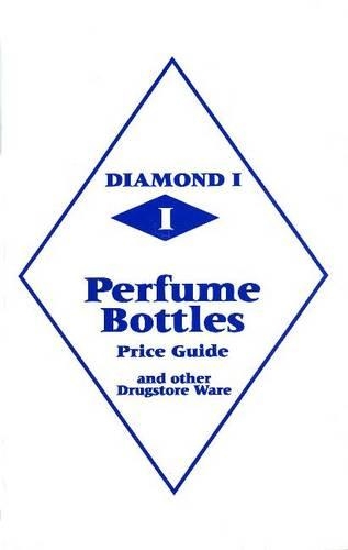 Бумажная книга «Diamond 1 Perfume Bottles Price Guide: and other Drugstore Ware», автор L-W Bоокs - фото №1