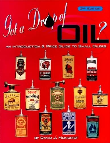 Бумажная книга «Got A Drop Of Oil? Book 2: An Introduction & Price Guide to Small Oilers», автор Дэвид Дж. Монкриф - фото №1