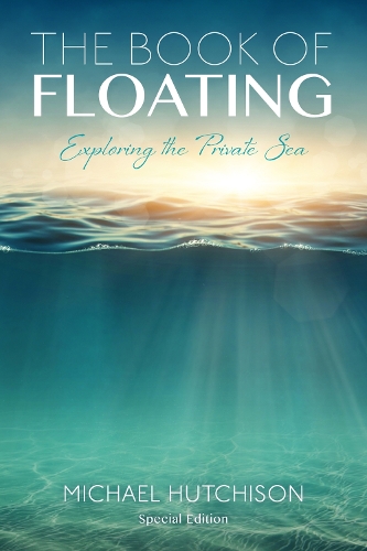 Паперова книга «The Book of Floating: Exploring the Private Sea», автор Майкл Хатчісон - фото №1