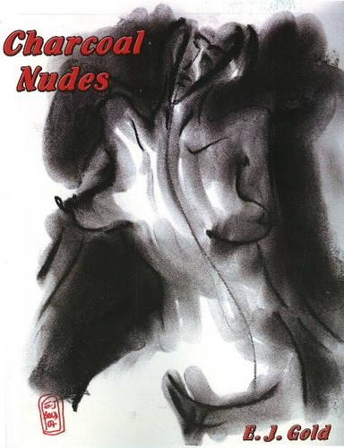 Бумажная книга «Charcoal Nudes», автор Э. Дж. Голд - фото №1