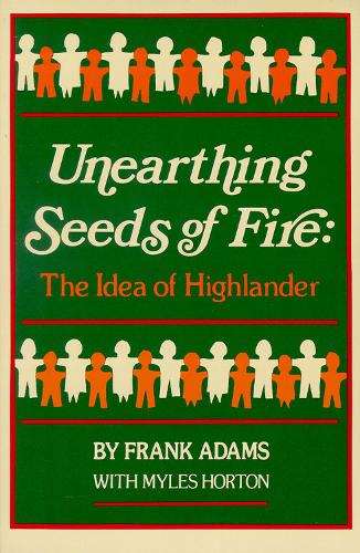 Бумажная книга «Unearthing Seeds of Fire: The Idea of Highlander», авторов Фрэнк К. Адамс, Майлз Хортон - фото №1