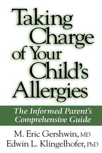 Паперова книга «Taking Charge of Your Child's Allergies: The Informed Parent's Comprehensive Guide», автор М. Ерік Гершвін - фото №1