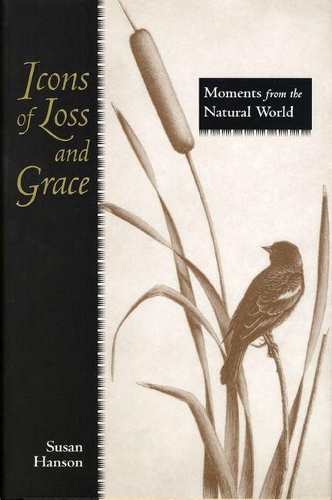 Бумажная книга «Icons of Loss and Grace: Moments from the Natural World», авторов Мелани Фейн, Сьюзен Хэнсон - фото №1