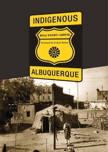 Паперова книга «Indigenous Albuquerque», авторів Міла Вісенті Карпіо, P. Джейн Хафен - фото №1