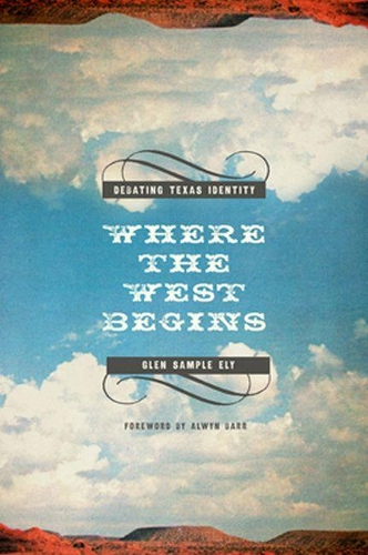 Бумажная книга «Where the West Begins: Debating Texas Identity», авторов Олвин Барр, Глен Сэмпл Эли - фото №1
