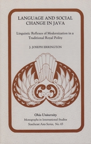 [object Object] «Language and Social Change in Java: Linguistic Reflexes of Modernization in a Traditional Royal Polity», автор Дж. Джозеф Эррингтон - фото №1