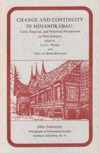 [object Object] «Change and Continuity in Minangkabau: Local, Regional, and Historical Perspectives on West Sumatra», авторов Франц фон Бенда-Бекман, Линн Л. Томас - фото №1