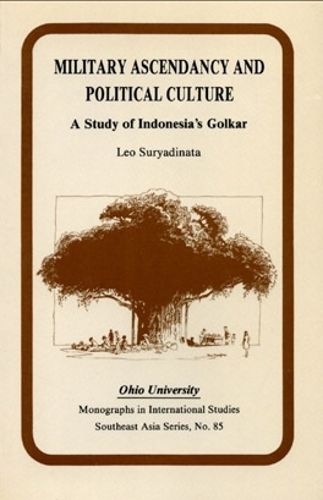 Бумажная книга «Military Ascendancy and Political Culture: A Study of Indonesia’s Golkar», автор Лео Сурьядината - фото №1