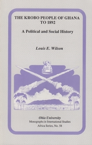 Бумажная книга «The Krobo People of Ghana to 1892: A Political and Social History», автор Луис Э. Уилсон - фото №1