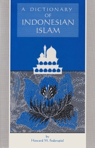 Бумажная книга «Dictionary of Indonesian Islam», автор Говард М. Федершпиль - фото №1