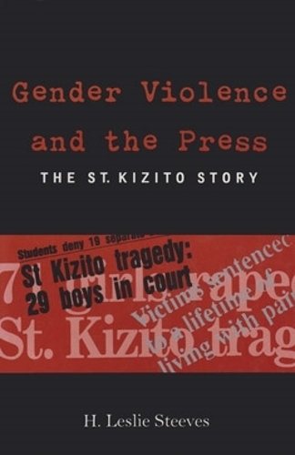 Бумажная книга «Gender Violence and the Press: The St. Kizito Story», автор Х. Лесли Стивс - фото №1