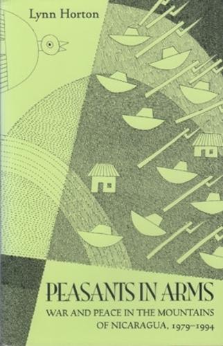 Бумажная книга «Peasants in Arms: War and Peace in the Mountains of Nicaragua, 1979–1994», автор Линн Хортон - фото №1