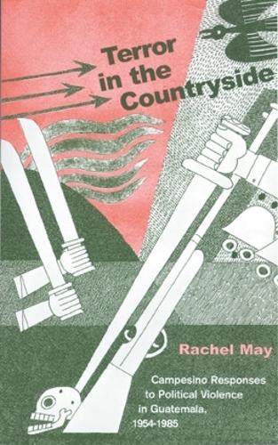 Бумажная книга «Terror in the Countryside: Campesino Responses to Political Violence in Guatemala, 1954–1985», автор Рэйчел А. Мэй - фото №1