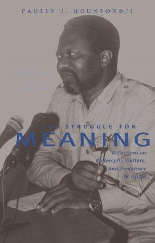 Бумажная книга «The Struggle for Meaning: Reflections on Philosophy, Culture, and Democracy in Africa», автор Полина Дж. Хаунтонджи - фото №1