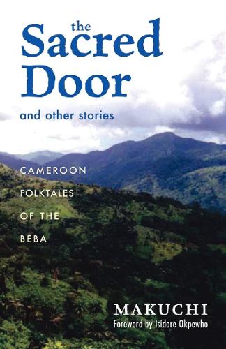Бумажная книга «The Sacred Door and Other Stories: Cameroon Folktales of the Beba», автор Джулиана Макучи Аббеньи-Нфах - фото №1