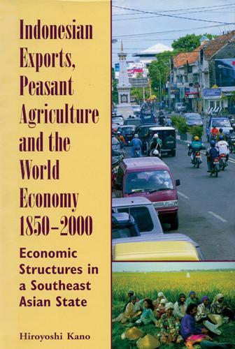 Бумажная книга «Indonesian Exports, Peasant Agriculture and the World Economy 1850-2000: Economic Structures in a Southeast Asian State», автор Хироёши Кано - фото №1