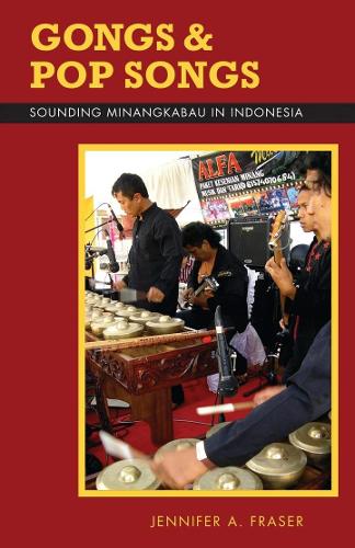 Бумажная книга «Gongs and Pop Songs: Sounding Minangkabau in Indonesia», автор Дженнифер А. Фрейзер - фото №1