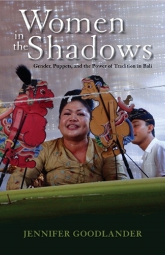 Бумажная книга «Women in the Shadows: Gender, Puppets, and the Power of Tradition in Bali», автор Дженнифер Гудландер - фото №1
