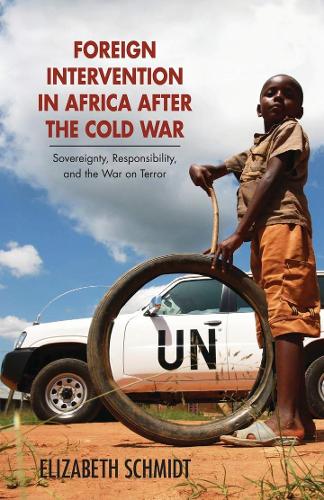 Бумажная книга «Foreign Intervention in Africa after the Cold War: Sovereignty, Responsibility, and the War on Terror», автор Элизабет Шмидт - фото №1