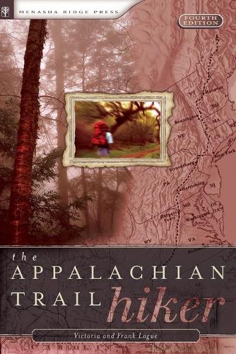 Бумажная книга «Appalachian Trail Hiker: Trail-Proven Advice for Hikes of Any Length», авторов Фрэнк Лог, Виктория Лог - фото №1