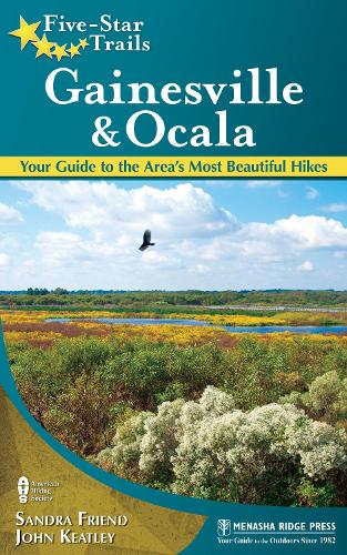 Бумажная книга «Five-Star Trails: Gainesville & Ocala: Your Guide to the Area's Most Beautiful Hikes», авторов Джон Китли, Сандра Френд - фото №1