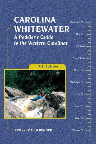 Бумажная книга «Carolina Whitewater: A Paddler's Guide to the Western Carolinas», авторов Боб Беннер, Дэвид Беннер - фото №1