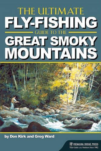 Паперова книга «The Ultimate Fly-Fishing Guide to the Great Smoky Mountains», авторів Дон Кірк, Грег Уорд - фото №1