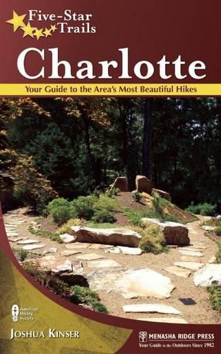 Бумажная книга «Five-Star Trails: Charlotte: Your Guide to the Area's Most Beautiful Hikes», автор Джошуа Кинзер - фото №1
