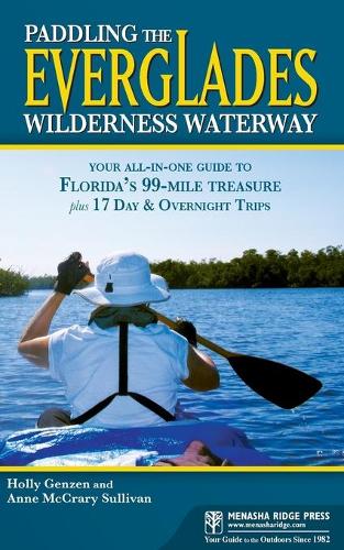 Бумажная книга «Paddling the Everglades Wilderness Waterway: Your All-in-One Guide to Florida's 99-Mile Treasure plus 17 Day and Overnight Trips», авторов Энн МакКрэри Салливан, Холли Гензен - фото №1