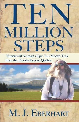 Бумажная книга «Ten Million Steps: Nimblewill Nomad's Epic 10-Month Trek from the Florida Keys to Québec», автор М. Дж. Эберхарт - фото №1