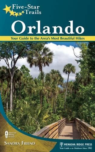 Паперова книга «Five-Star Trails: Orlando: Your Guide to the Area's Most Beautiful Hikes», автор Сандра Френд - фото №1