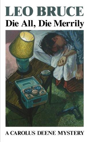 Бумажная книга «Die All, Die Merrily: A Carolus Deene Mystery», автор Лео Брюс - фото №1