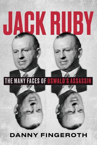 Бумажная книга «Jack Ruby: The Many Faces of Oswald's Assassin», автор Дэнни Фингерот - фото №1
