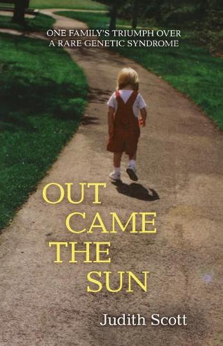 Бумажная книга «Out Came the Sun: One Family's Triumph over a Rare Genetic Syndrome», автор Джудит Скотт - фото №1