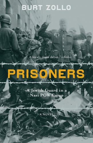 Бумажная книга «Prisoners: A Jewish Guard in a Nazi POW Camp», автор Берт Золло - фото №1